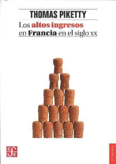 Los altos ingresos en Francia en el siglo XX, de Piketty, Thomas | portada del libro
