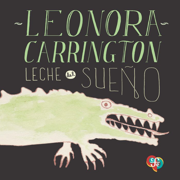 LECHE DEL SUEÑO, de CARRINGTON, LEONORA | portada del libro