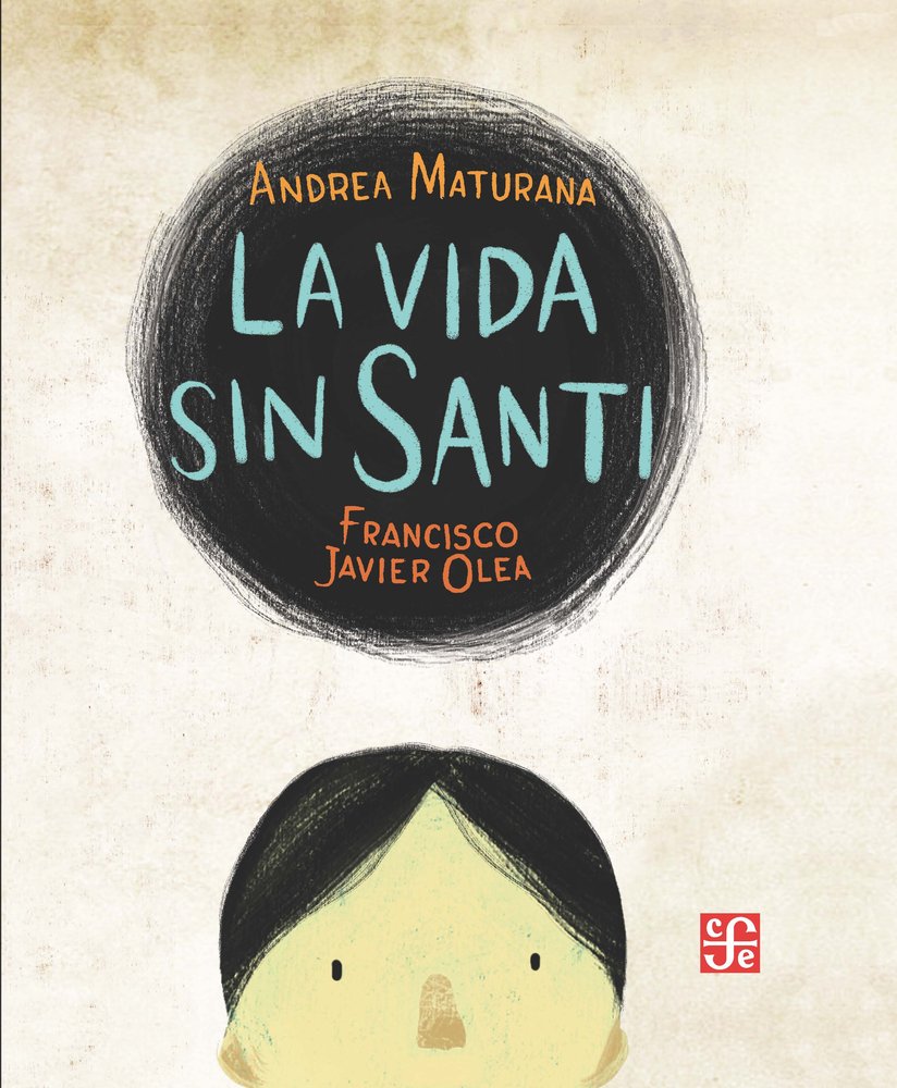 LA VIDA SIN SANTI, de MATURANA REICHENSTEIN, ANDREA | portada del libro