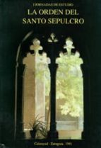 ORDEN DEL SANTO SEPULCRO,LA - I JORNADAS DE ESTUDIO, de Varios autores | portada del libro