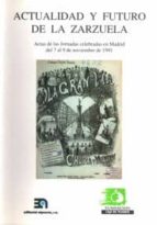 ACTUALIDAD Y FUTURO DE LA ZARZUELA, de RAMON BARCE | portada del libro