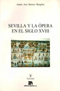 Sevilla y la ópera en el siglo XVIII, de Moreno Mengibar | portada del libro