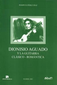 Dionisio Aguado y la guitarra clásico-romántica, de Pérez Díaz | portada del libro