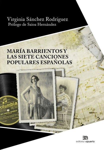 MARIA BARRIENTOS Y LAS SIETE CANCIONES POPULARES ESPAÑOLAS, de SANCHEZ RODRIGUEZ,VIRGINIA | portada del libro