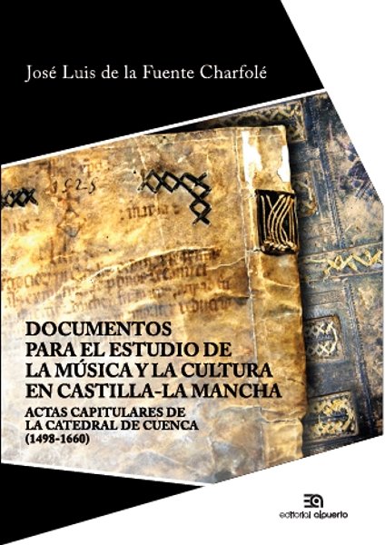 DOCUMENTOS PARA EL ESTUDIO DE LA MUSICA Y LA CULTURA EN C-LM, de FUENTE CHARFOLE, JOSE LUIS DE LA | portada del libro