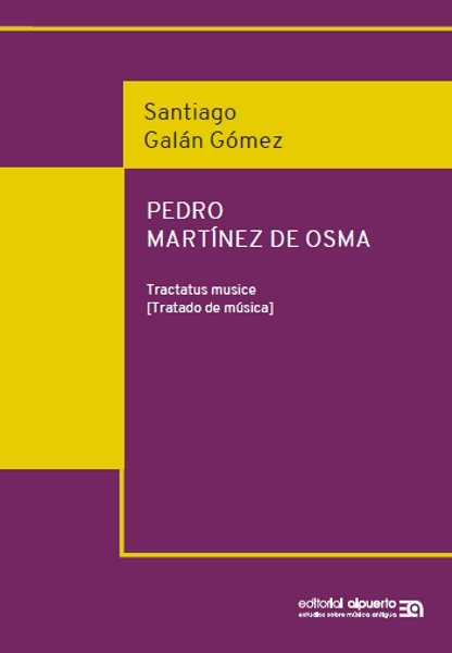 PEDRO MARTINEZ DE OSMA. TRACTATUS MUSICE, de GALAN GOMEZ, SANTIAGO | portada del libro