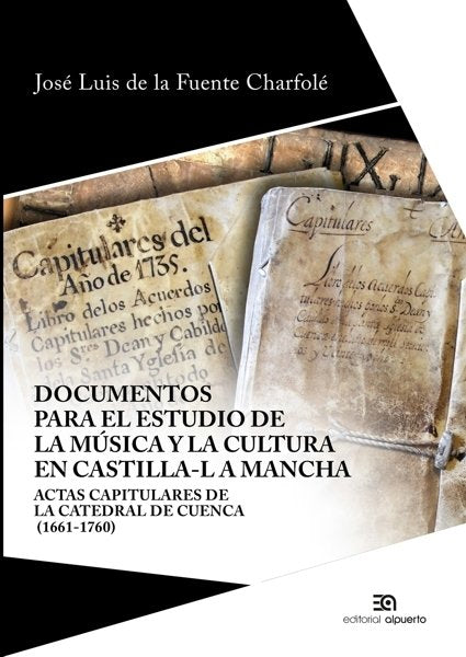 DOCUMENTOS PARA EL ESTUDIO DE LA MUSICA Y LA CULTURA EN C-LM, de FUENTE CHARFOLE, JOSE LUIS DE LA | portada del libro
