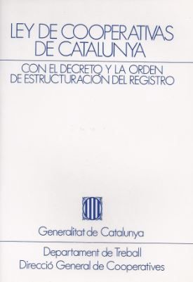Ley de Cooperativas de Cataluña con el decreto y la orden de estructuración del registro, de AA.VV. | portada del libro