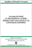 delinqüència juvenil. Perspectives d'actuació a les comarques gironines. Jornades de treball/La, de AA.VV. | portada del libr