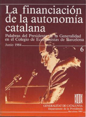 finançament de l'autonomia catalana. Paraules del President de la Generalitat al Col·legi d'Economis, de PUJOL I SOLEY, JORDI