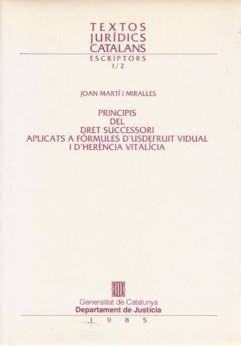 Principis del dret successori aplicats a fórmules d'usdefruit vidual i d'herència vital¡cia, de MARTI MIRALLES , JOAN | porta