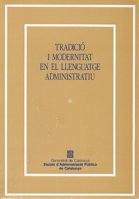 Tradició i modernitat en el llenguatge administratiu, de DUARTE I MONTSERRAT | portada del libro