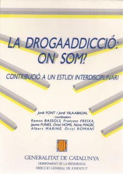 drogaaddicció: on som?. Contribució a un estudi interdisciplinari/La, de FONT , JORDI | portada del libro