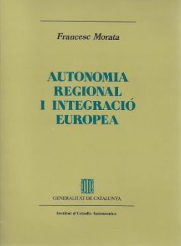 Autonomia regional i integració europea, de MORATA I TIERRA , FRANCESC | portada del libro