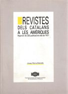 Revistes dels catalans a les Amèriques. Repertori de 230 publicacions des de 1831, de BALCELLS , JOSEP MARIA | portada del li