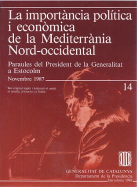 importància pol¡tica i econòmica de la Mediterrània Nord-Occidental: paraules del President de la Ge, de PUJOL I SOLEY, JORDI