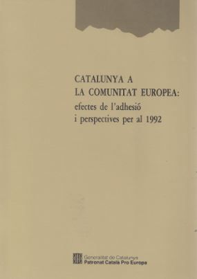 Catalunya a la Comunitat Europea: efectes de l'adhesió i perspectives per al 1992, de AA.VV. | portada del libro