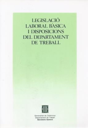 Legislació laboral bàsica i disposicions del Departament de Treball 1987, de AA.VV. | portada del libro