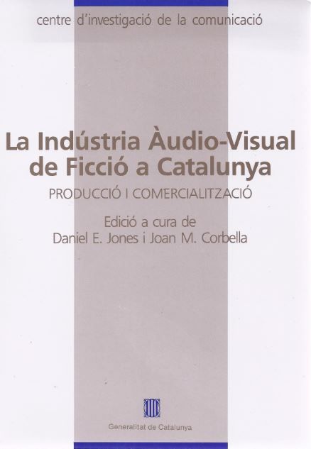 indústria àudio-visual de ficció a Catalunya. Producció i comercialització/La, de CORBELLA , JOAN M. | portada del libro