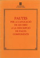 Pautes per a l'aplicació de les ISBD a la descripció de parts components, de AA.VV. | portada del libro