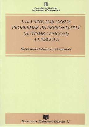 alumne amb greus problemes de personalitat (autisme i psicosi) a l'escola. Necessitats educatives es, de GARANTO I ALOS , JES