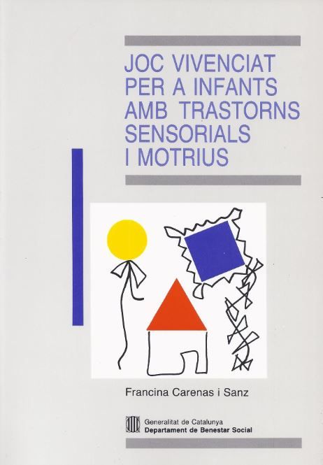 Joc vivenciat per a infants amb trastorns sensorials i motrius, de CARENAS I SANZ , FRANCINA | portada del libro