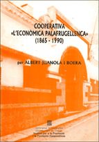 Cooperativa "L'econòmica palafrugellenca" (1865-1990), de JUANOLA I BOERA , ALBERT | portada del libro