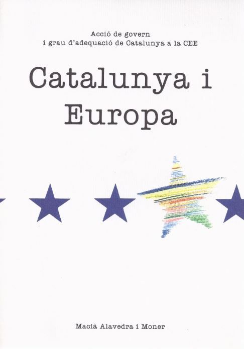 Catalunya i Europa. Acció de govern i grau d'adequació de Catalunya a la CEE, de ALAVEDRA I MONER , MACI· | portada del libro