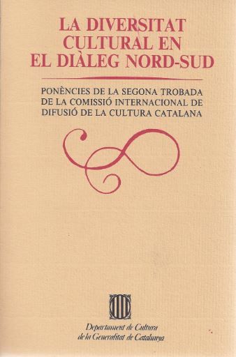 diversitat cultural en el diàleg Nord-Sud. Ponències de la segona trobada de la comissió internacion, de AA.VV. | portada del