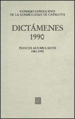 Dictámenes emitidos por el Consejo Consultivo de la Generalidad de Cataluña 1990. Indices acumulados, de AA.VV. | portada del
