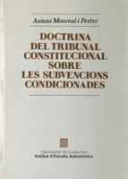 Doctrina del Tribunal Constitucional sobre les subvencions condicionades, de MONREAL I FERRER , ANTONI | portada del libro