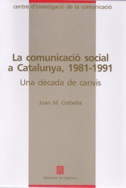 comunicació social a Catalunya, de CORBELLA , JOAN M. | portada del libro