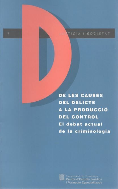 De les causes del delicte a la producció del control. El debat actual de la criminologia, de AA.VV. | portada del libro