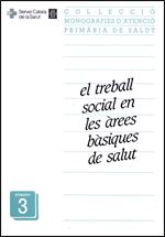 treball social en les àrees bàsiques de salut: l'assistent social de l'equip d'atenció primària/El, de AA.VV. | portada del l