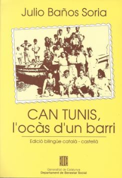 Can Tunis: l'ocàs d'un barri. Casa Antúnez: el ocaso de un barrio, de BAÑOS SORIA , JULIO | portada del libro