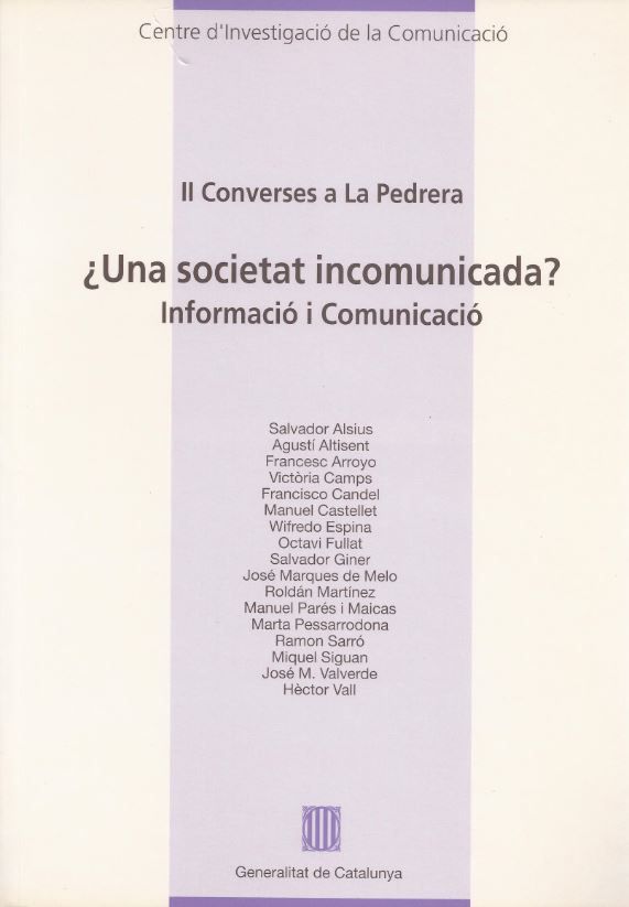 societat incomunicada? Informació i comunicació. Segones converses a la Pedrera/Una, de AA.VV. | portada del libro