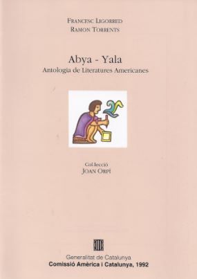 Abya-Yala. Antologia de literatures americanes, de LIGORRED PERRAMON , FRANCESC | portada del libro