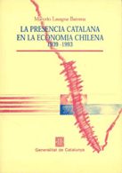 presencia catalana en la econom¡a chilena 1939-1993/La, de LASAGNA BARRENA , MARCELO | portada del libro
