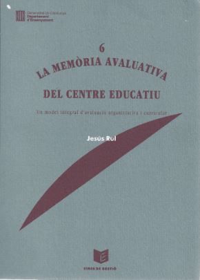 MEMORIA AVALUATIVA DEL CENTRE EDUCATIU, LA, de RUL GARGALLO, JESUS | portada del libro