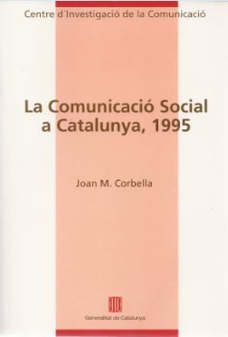 comunicació social a Catalunya. Articulació dels espais i les estructures als anys noranta/La, de CORBELLA , JOAN M. | portad