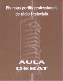nous perfils professionals de ràdio i televisió. Aula debat/Els, de AA.VV. | portada del libro