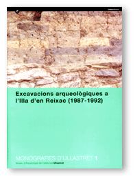 EXCAVACIONES ARQUEOLOGIQUES A L'ILA D'EN REIXAC, ULLASTRET. CAMPANYES 1987-1992, de AA.VV. | portada del libro