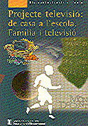 Projecte televisió: de casa a l'escola. Fam¡lia i televisió, de AA.VV. | portada del libro