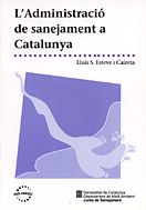 L'ADMINISTRACIO DE SANEJAMENT A CATALUNYA, de ESTEVE CAIRETA, LLUIS S. | portada del libro