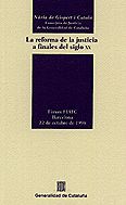 REFORMA DE LA JUSTICIA A FINALES DEL SIGLO XX, LA, de GISPERT I CATALA, NURIA DE | portada del libro