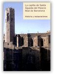 CAPILLA DE SANTA AGUEDA DEL PALACIO REAL MAYOR DE BARCELONA, LA, de RIU BARRERA, EDUARD | portada del libro