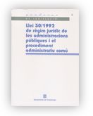 LLEI 30/1992, DE 26 DE NOVEMBRE, DE REGIM JURIDIC DE LES ADMINISTRACIONS PUBLIQUES I EL REGIM ADMINI, de AA.VV. | portada del