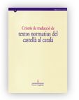CRITERIS DE TRADUCCIO DE TEXTOS NORMATIUS DEL CASTELLA AL CATALA, de AA.VV. | portada del libro