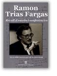 RAMON TRIAS FARGAS, RECULL D'ESCRITS I CONFERENCIES EN EL DESE ANIVERSARI DE LA SEVA MORT, de AA.VV. | portada del libro