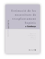 ESTIMACIO DE LES NECESSITATS DE TRASPLANTAMENT HEPATIC A CATALUNYA, de AA.VV. | portada del libro